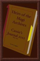 Cover of Heirs of the Magi Archives: Cassie's Journal 2012 - Part One by Steve Leggett