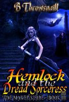 Cover of Hemlock and the Dread Sorceress by B Throwsnaill