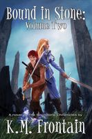 Cover of Bound in Stone: Volume Two by K.M. Frontain