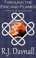 Cover of Through the Fire and Flames by R.J. Davnall
