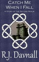 Cover of Catch Me When I Fall by R.J. Davnall