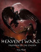 Cover of Heaven's Wars: Prophecy of the Chosen by Tim Wahl