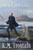 Cover of The Gryphon Taint: Volume Two by K.M. Frontain