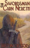 Cover of The Swordsman of Carn Nebeth by Tristan Gregory