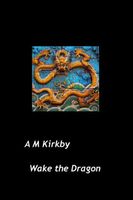 Cover of Wake the Dragon by A.M. Kirkby