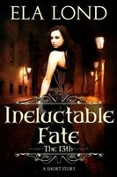 Cover of The 13th: Ineluctable Fate by Ela Lond