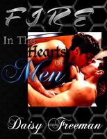 Cover of Fire In The Hearts Of Men by Daisy Freeman