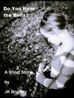 Cover of Do You Hear the Bells? by J.K. Bradley