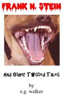 FRANK N. STEIN - And Other Twisted Tales