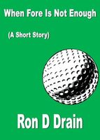 Cover of When Fore Is Not Enough by Ron Drain
