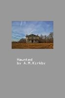Cover of Haunted by A.M. Kirkby