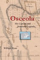 Osceola His Capture and Seminole Legends