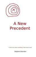 Cover of A New Precedent by Stephen Brandon