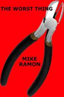 Cover of The Worst Thing by Mike Ramon
