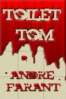 Cover of Toilet Tom: A Short Story by Andre Farant