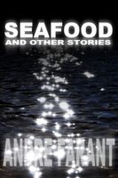 Cover of Seafood and Other Stories by Andre Farant