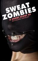 Cover of Sweat Zombies by Raymund Hensley