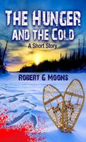 Cover of The Hunger and the Cold by Robert Moons