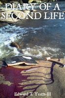 Cover of Diary of a Second Life by Edward T. Yeatts III