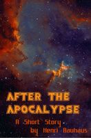 Cover of After the Apocalypse by Henri Bauhaus
