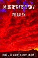 Murderer's Sky; Book One of Under Shattered Skies