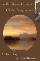 Cover of In the Ancient Lands of the Pemigewasset by Henri Bauhaus