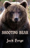 Cover of Shooting Bear by Jack Forge
