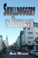 Cover of Skullduggery in Reykjavik by Alex Wilson
