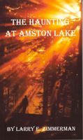 Cover of The Haunting at Amston Lake by Larry Zimmerman