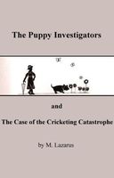 Cover of The Puppy Investigators and The Case of the Cricketing Catastrophe by Mordechai Lazarus