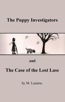Cover of The Puppy Investigators and The Case of The Lost Lass by Mordechai Lazarus