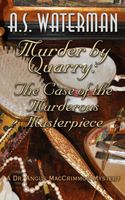 Murder by Quarry: The Case of the Murderous Masterpiece