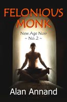 Cover of Felonious Monk by Alan Annand
