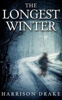 Cover of The Longest Winter by Harrison Drake