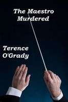 Cover of The Maestro Murdered by Terence O'Grady