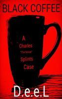 Cover of Black Coffee: A Charles "The Solver" Splints Case by D.e.e.L.