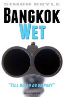 Cover of Bangkok Wet by Simon Royle