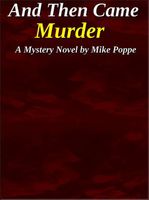 Cover of And Then Came Murder by Mike Poppe