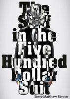 Cover of The Stiff in the Five Hundred Dollar Suit by Steve Matthew Benner