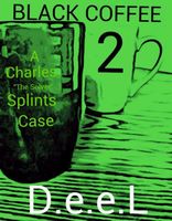 Cover of Black Coffee 2: A Charles "The Solver" Splints Case by D.e.e.L.