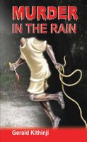 Cover of Murder In The Rain by Gerald Kithinji