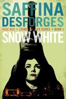 Cover of Rose Red 1: Snow White by Saffina Desforges