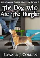 Cover of The Dog Who Ate The Burglar by Edward J. Coburn