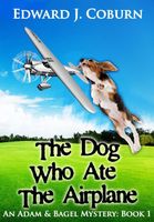 Cover of The Dog Who Ate the Airplane by Edward J. Coburn