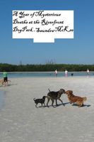 A Year of Mysterious Deaths at the Riverfront Dog Park