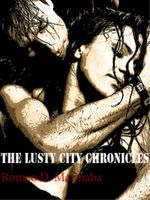 Cover of The Lusty City Chronicles by Romeo D. Matshaba