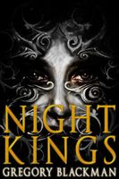 Cover of Night Kings: The Complete Anthology by Gregory Blackman