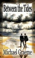 Cover of Between the Tides by Michael Graeme