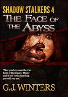 Cover of The Face of The Abyss: Shadow Stalkers 4 by G.J. Winters