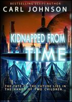 Cover of Kidnapped From Time Complete Collection by Carl Johnson